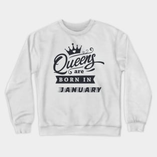 You are January Queen! Crewneck Sweatshirt